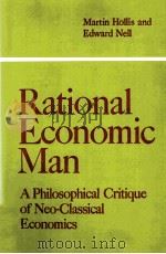RATIONAL ECONOMIC MAN:A PHILOSOPHICAL CRITIQUEOF NEO CLASSICAL ECONOMICS 1975 PDF电子版封面 0521033888 EDWARD J.NELL