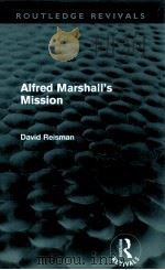 ALFRED MARSHALL'S MISSION 1990 PDF电子版封面 9780415668507
