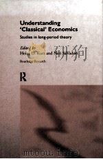 UNDERSTANDING CLASSICAL ECONOMICS:STUDIES IN LONG PERIOD THEORY 1998 PDF电子版封面 0415158710