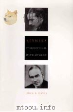 KEYNES'S PHILOSOPHICAL DEVELOPMENT 1994 PDF电子版封面 0521065518 JOHN B.DAVIS