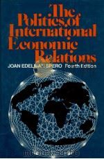 THE POLITICS OF INTERATIONAL ECONOMIC RELATIONS:FOURTH EDITION 1990 PDF电子版封面 0312040636