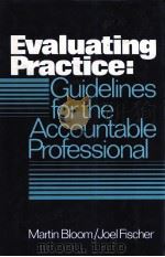 EVALUATING PRACTICE:GUIDELINES FOR THE ACCOUNTABLE PROFESSIONAL（1982 PDF版）