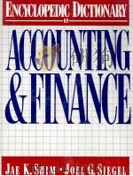 ENCYCLOPEDIC DI TIONARY OF ACCOUNTING AND FINANCE 1989 PDF电子版封面 0132758016