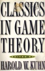 CLASSICS IN GAME THEORY 1996 PDF电子版封面 0691011923 HAROID W.KUHN