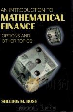 AN INTRODUCTION TO MATHEMATICAL FINANCE OPTIONS AND OTHER TOPICS 1999 PDF电子版封面 0521770432 SHELDON M.ROSS