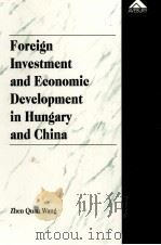FOREIGN INVESTMENT AND ECONOMIC DEVE;OPMENT IN HUNGARY AND CHINA 1995 PDF电子版封面 1859722458