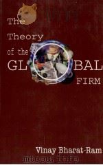 THE THEORY OF THE GLOBAL FIRM 1997 PDF电子版封面 0195641833