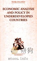ECONOMIC ANALYSIS AND POLICY IN UNDERDEVELOPED COUNTRIES 1957 PDF电子版封面 0415312973 P T BAUER