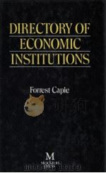 DIERECTORY OF ECONOMIC INSTITUTIONS 1988 PDF电子版封面 0333464680 FORREST CAPIE