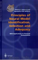 PRINCIPLES OF NEURAL MODEL IDETIFICATION SELECTION AND ADEQUACY:WITH APPLICATIONS TO FINANCIAL ECONO 1998 PDF电子版封面 1852331399