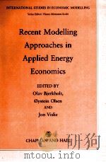 RECENT MODELLING APPROACHES IN APPLIED ENERGY ECONOMICS 1990 PDF电子版封面 0412353407