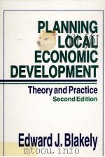 PLANNING LOCAL ECONOMIC DEVELOPMENT:THEORY AND PRACTICE SECOND EDITION 1993 PDF电子版封面 0803952090 J.BLAKELY