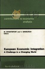 CONTRIBUTIONS TO ECONOMIC ANALYSIS:EUROPEAN ECONOMIC INTEGRATION A CHALLENGE IN A CHANGING WORLD 1994 PDF电子版封面 0444891749