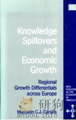KNOWLEDGE SPILLOVERS AND ECONOMIC GROWTH:REGIONAL GROWTH DIFFERENTIALS ACROSS EUROPE 1999 PDF电子版封面 184064236X M.C.J.CANIELS