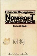 FINANCIAL MANAGEMENT IN NONPROFIT ORGANIZATIONS 1983 PDF电子版封面 0884061663