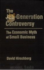 THE JOB-GENERATION CONTROVERSY 1999 PDF电子版封面 0765604906