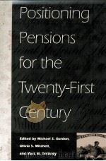 POSITIONING PENSIONS FOR THE TWENTY-FIRST ENTURY 1997 PDF电子版封面 0812233913