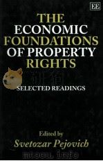 THE ECONOMIC FOUNDATIONS OF PROPERTY RIGHTS SELECTED READINGS 1997 PDF电子版封面 1858985439