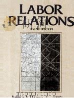 LABOR RELATIONS SEVENTHE EDITION 1991 PDF电子版封面 0135177987