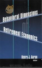 BEHAVIORAL DIMENSIONS OF RETIREMENT ECONOMICS（1999 PDF版）