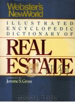 WEBSTER'S NEW WORLD ILLUSTRATED ENCYCLOPEDIC DICTIONARY OF REAL ESTATE THIRD EDITION 1987 PDF电子版封面 0139473181