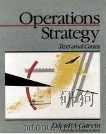 OPERATIONS STRATEGY:TEXT AND CASES 1992 PDF电子版封面 0136389171 DAVID A.GARVIN