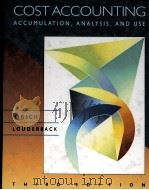 COST ACCOUNTING:ACCUMULATION ANALYSIS AND USE:THIRD EDITION 1991 PDF电子版封面 0538821744