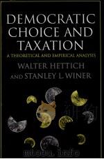DEMOCRATIC CHOICE AND TAXATION A THEORETICAL AND EMPIRICAL ANALYSIS 1998 PDF电子版封面 0521622913