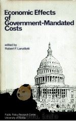 ECONOMIC EFFECTS OF GOVERNMENT-MANDATED COSTS 1978 PDF电子版封面 0813006147