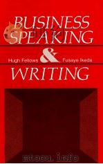 BUSINESS SPEAKING AND WRITING 1982 PDF电子版封面 0131078542