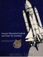 ANNUAL MARYLAND FEDERAL AND STATE TAX INSTITUTE 1989 PDF电子版封面