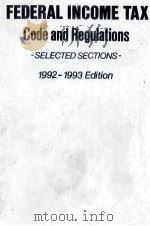 FEDERAL INCOME TAX CODE AND REGULATIONS 1992-1993 EDITION   1992  PDF电子版封面     