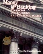 MONEY BANKING FINANCIAL INSTITUTIONS AND ECONOMIC POLICY 2ND EDITION 1988 PDF电子版封面 0884627314