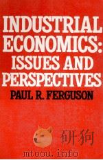INDUSTRIAL ECONOMICS:ISSUES AND PERSPECTIVES 1988 PDF电子版封面 JPAUL R.FERGUSON