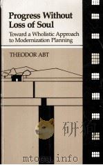 PROGRESS WITHOUT LOSS OF SOUL TOWARD A WHOLISTIC APPROACH TO MODERNIZATION PLANNING（1989 PDF版）