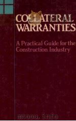 COLLATERAL WARRANTIES:A PRACTICAL GUIDE FOR THE CONSTRUCTION INDUSTRY   1990  PDF电子版封面  0632029196   