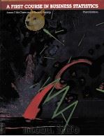 THIRRD EDITION A FIRST COURSE IN BUSINESS STATISTICS 1985 PDF电子版封面 0023791500