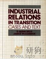 INDUSTRIAL RELATIONS IN TRANSITION:CASES AND TEXT 1984 PDF电子版封面 0471887811