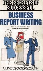 THE SECRETS OF SUCCESSFUL BUSINESS REPORT WRITING 1991 PDF电子版封面 0750600314