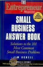 THE ENTREPRENEUR MAGAZINE SMALL BUSINESS ANSWER BOOK:SOLUTIONS TO THE 101 MOST COMMON SMALL BUSINESS 1995 PDF电子版封面 0471148423 JIM SCHELL