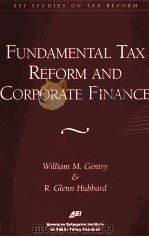 FUNDAMENTAL TAX REFORM AND CORPORATE FINANCE 1997 PDF电子版封面 084477085X