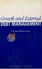 GROWTH AND EXTERNAL DEBT MANAGEMENT 1989 PDF电子版封面 0333494725 H.W.SIGER