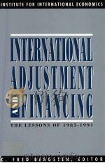 INTERNATIONAL ADJUSTMENT AND FINANCING:THE LESSONS OF 1985-1991 1991 PDF电子版封面 0881321125