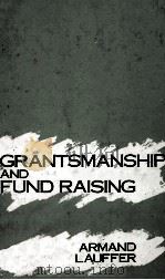 GRANTSMANSHIP AND FUND RAISING 1984 PDF电子版封面 0803922345