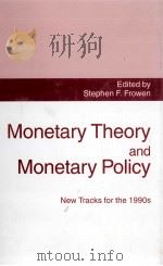 MONETARY THEORY AND MONETARY POLICY:NEW TRACKS FOR THE 1990S 1992 PDF电子版封面 0333485270