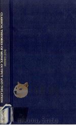 CLASSICAL THEORIES OF MONEY OUTPUT AND INFLATION:A STUDY IN HISTORICAL ECONOMICS 1992 PDF电子版封面 0333565622