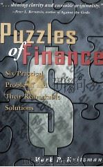 PUZZLES OF FINANCE:SIX PRACTICAL PROBLEMS AND THEIR REMARKABLE SOLUTIONS 1999 PDF电子版封面 0471246573