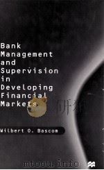 BANK MANAGEMENT AND SUPERVISION IN DEVELOPING FINANCIAL MARKETS（1997 PDF版）