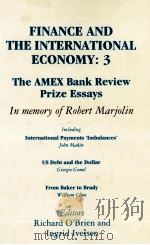 FINANCE AND THE INTERNATIONAL ECONOMY 3 THE AMEX BANK REVIEW PRIZE ESSAYS:IN MEMORY OF ROBERT MARJOL 1990 PDF电子版封面 019829008X