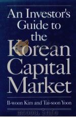 AN INVESTOR'S GUIDE TO THE KOREAN CAPITAL MARKET 1992 PDF电子版封面 0899306748